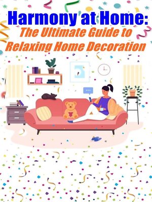 cover image of Harmony at Home the Ultimate Guide to Relaxing Home Decoration